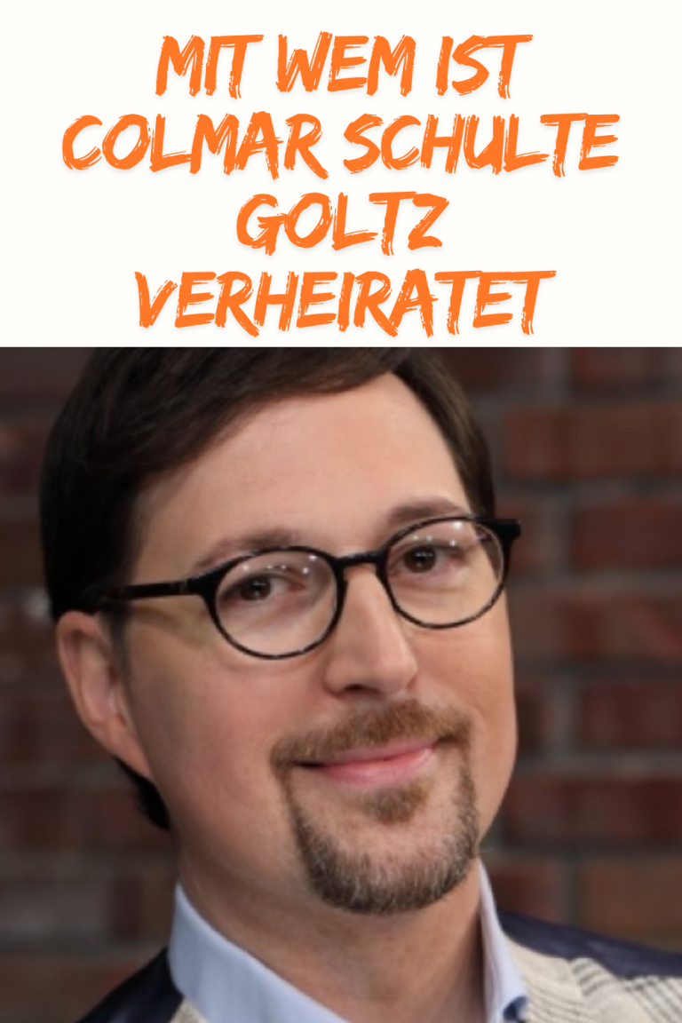 Mit Wem Ist Colmar Schulte Goltz Verheiratet​
